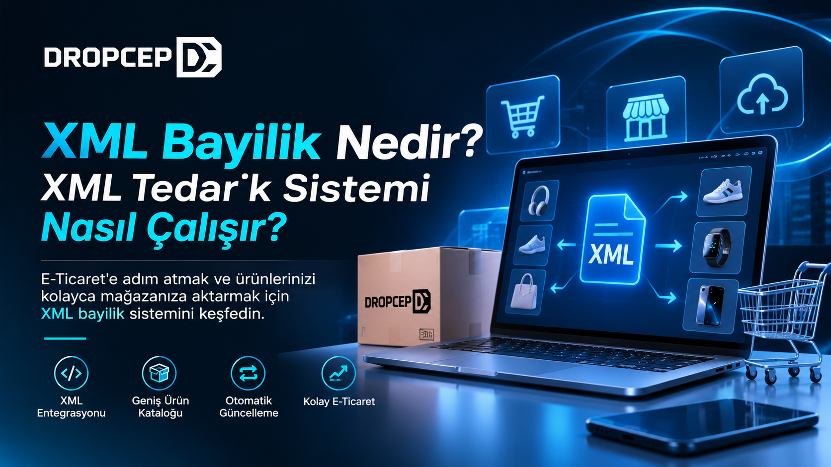 XML Bayilik Nedir? XML Tedarik Sistemi Nasıl Çalışır?